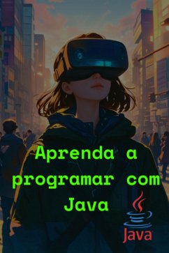 Aprenda A Programar Com Java (eBook, PDF) - Da Silva, Salomão Francisco