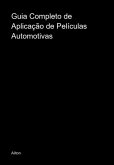 Guia Completo De Aplicação De Películas Automotivas (eBook, PDF) Guia Completo De Aplicação De Películas Automotivas (eBook, PDF)