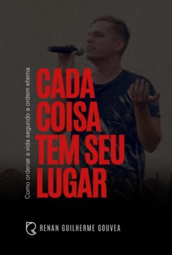Cada Coisa Tem Seu Lugar (eBook, ePUB) - Gouvea, Renan Guilherme