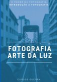 Fotografia A Arte Da Luz (eBook, ePUB)