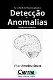 Aprendizado De Máquina Aplicado A Detecção De Anomalias Programado Em Python (eBook, PDF)