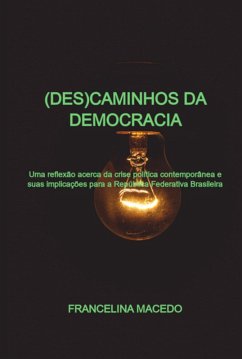 (des)caminhos Da Democracia (eBook, ePUB) - de Ribeiro, Francelina Macedo Holanda