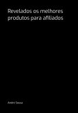 Revelados Os Melhores Produtos Para Afiliados (eBook, PDF)