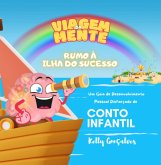 Viagem Da Mente Rumo À Ilha Do Sucesso (eBook, PDF)