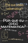 Por Que Odeio Matemática? (eBook, PDF)