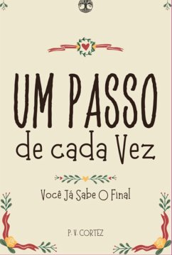 Cover Você Já Sabe O Final - Volume 1: Um Passo De Cada Vez (eBook, ePUB)