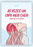 Ás Vezes Um Copo Meio Cheio (eBook, PDF)