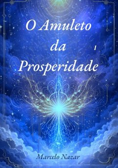 Cover O Amuleto Da Prosperidade 1 (eBook, PDF)