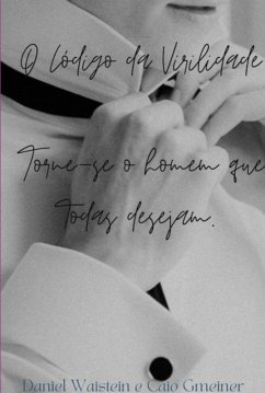 O Código Da Virilidade (eBook, ePUB) - Gmeiner, Daniel Wainstein Caio