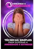 Vencendo A Ansiedade (eBook, PDF)