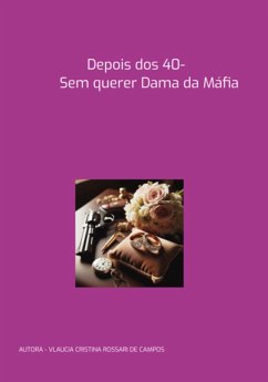Depois Dos 40- Sem Querer Dama Da Máfia (eBook, PDF) Cover Depois Dos 40- Sem Querer Dama Da Máfia (eBook, PDF)