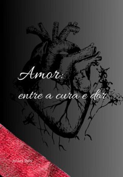 Cover O Amor: Entre A Cura E A Dor (eBook, PDF)