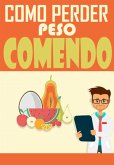 Como Perder Peso Comendo (eBook, PDF)