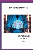 Sua Mente Tem Poder (eBook, PDF)