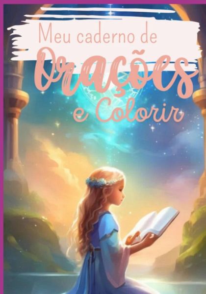 Colorindo E Orando: Uma Jornada Espiritual Para Crianças (eBook, PDF)