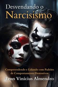 Desvendando O Narcisismo (eBook, PDF) - Almendro, Eron Vinícius