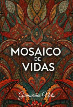 Mosaico De Vidas (eBook, PDF) - Neto, Guimarães