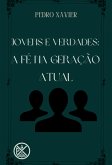 Jovens E Verdades: A Fé Na Geração Atual (eBook, ePUB) Jovens E Verdades: A Fé Na Geração Atual (eBook, ePUB)