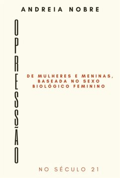 Cover Opressão De Mulheres E Meninas Baseada No Sexo Biológico Feminino (eBook, ePUB)