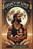 Legacy of Love: A Guide for Black Fathers (eBook, ePUB)