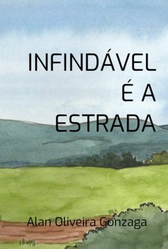 Infindável É A Estrada (eBook, PDF) - Gonzaga, Alan Oliveira