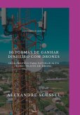 30 Formas De Ganhar Dinheiro Com Drone (eBook, PDF)