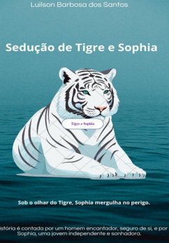Cover Sedução De Tigre E Sophia. (eBook, PDF)