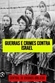 Guerras E Crimes Contra Israel (eBook, ePUB) Guerras E Crimes Contra Israel (eBook, ePUB)