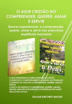 Cover O Agir Cristão No Compreender, Querer, Amar E Servir (eBook, ePUB)
