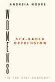 Women's Sex-based Oppression (eBook, ePUB) Women's Sex-based Oppression (eBook, ePUB)