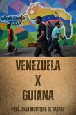 Venezuela X Guiana (eBook, PDF)