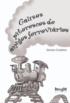 Causos Pitorescos De Amigos Ferroviários (eBook, ePUB) - Cordeiro, Gerson