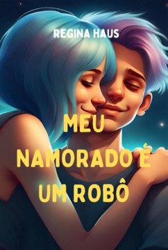 Cover Meu Namorado É Um Robô (eBook, ePUB)