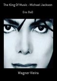 The King Of Music - Michael Jackson (eBook, PDF)