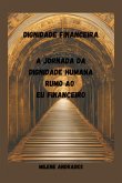 Dignidade Financeira (eBook, ePUB) Dignidade Financeira (eBook, ePUB)