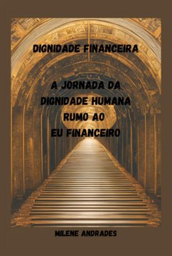 Dignidade Financeira (eBook, ePUB) - de Andrades, Milene Ferreira