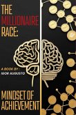 The Millionaire Race: Mindset Of Achievement (eBook, ePUB) The Millionaire Race: Mindset Of Achievement (eBook, ePUB)