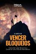 A Arte De Vencer Bloqueios (eBook, ePUB) - Bild 1