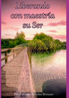 Cover Liberando Con Maestría Su Ser (eBook, PDF)
