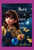 Nora E A Viagem Ao Reino Dos Sonhos (eBook, PDF)