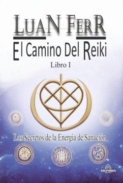 El Camino Del Reiki (eBook, PDF) - Ferr, Luan