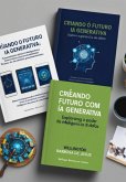 Criando O Futuro Com Ia Generativa: (eBook, PDF) Criando O Futuro Com Ia Generativa: (eBook, PDF)
