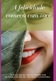 A Felicidade Começa Com Você! (eBook, ePUB)