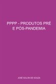 Pppp - Produtos Pré E Pós-pandemia (eBook, ePUB)