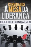 Convidados À Mesa Da Liderança (eBook, PDF)