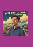 "entre Risos E Lagrimas: O Legado De Um Amigo" (eBook, ePUB)