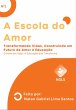A Escola Do Amor: Transformando Vidas,... - Bild 1