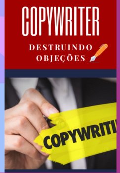 Cover Copywrinting: Destruindo Objeções (eBook, PDF)