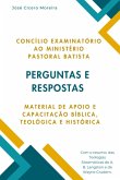 Material De Apoio E Capacitação Para O Concílio Examinatório Ao Ministério Pastoral Batista (eBook, ePUB) Material De Apoio E Capacitação Para O Concílio Examinatório Ao Ministério Pastoral Batista (eBook, ePUB)