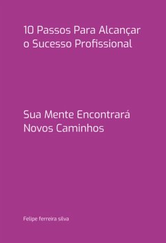 Cover 10 Passos Para Alcançar O Sucesso Profissional (eBook, PDF)